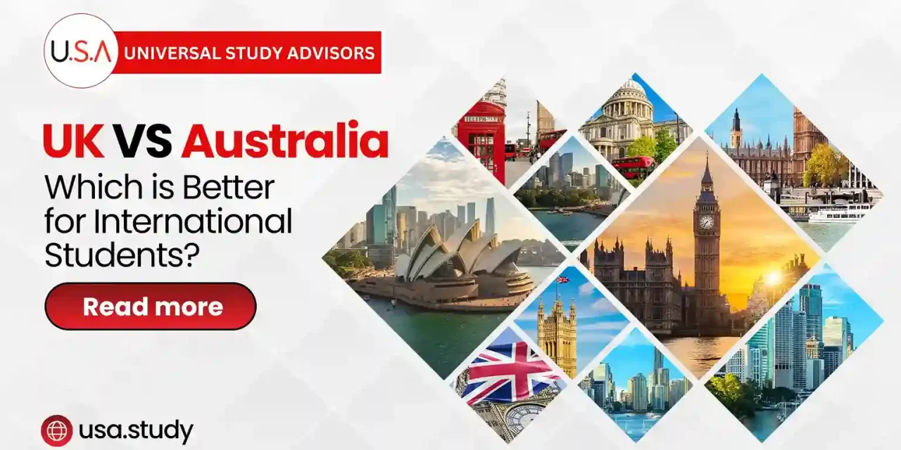 UK VS Australia: Which is Better for International Students?
