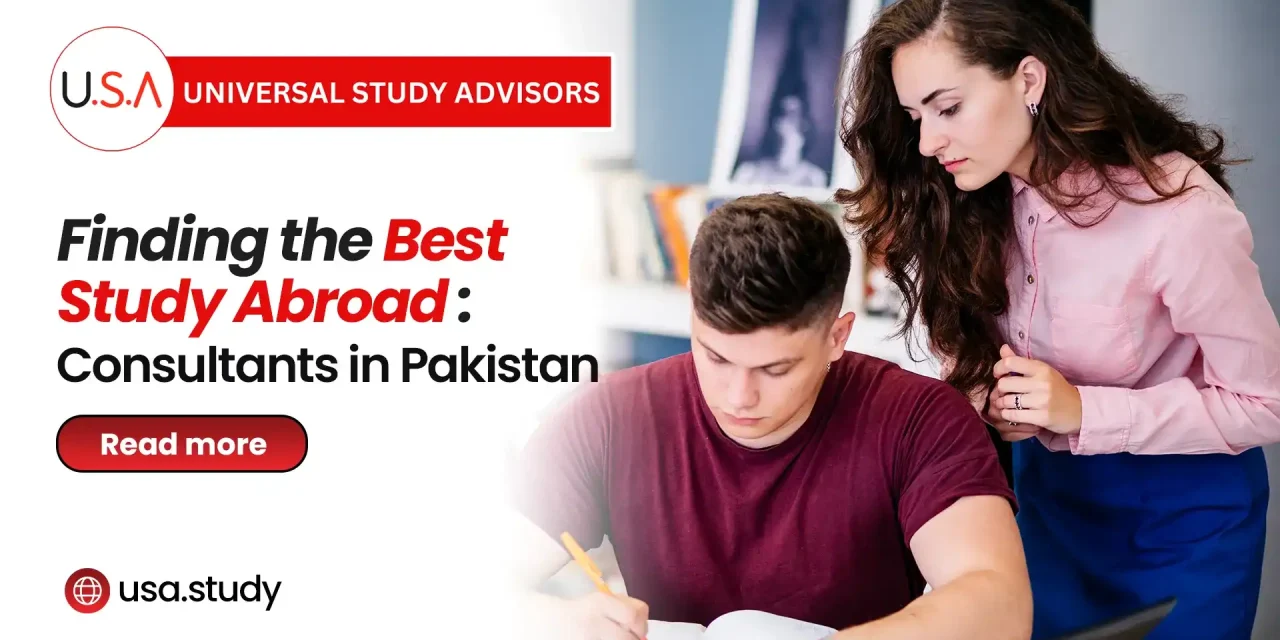 Finding the Best Study Abroad Consultants in Pakistan