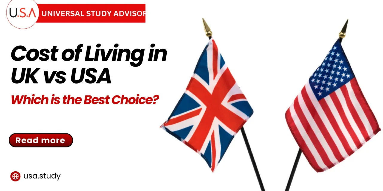 Cost of Living in UK vs USA: Which is the Best Choice