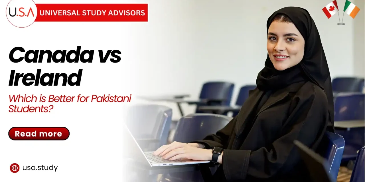 Canada vs Ireland | Which is Better for Pakistani Students?